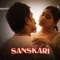 Sanskari Episode 1 Watch